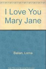 I Love You Mary Jane