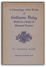 Chronology of the Works of Guillaume Dufay Based on a Study of Mensural Practice