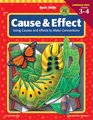 Cause and Effect Grades 3 to 4 Using Causes and Effects to Make Connections
