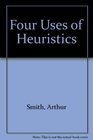 Four uses of heuristics