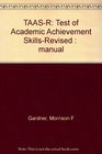 TAASR Test of Academic Achievement SkillsRevised   manual