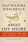 Away Offshore Nantucket Island and Its People 16021890