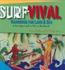 SurfVival Handbook for Land  Sea