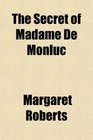 The Secret of Madame De Monluc