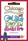 Chicago and the State of Illinois Cool Stuff Every Kid Should Know