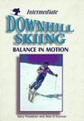 Intermediate Downhill Skiing Balance in Motion