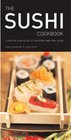 Sushi Cookbook The A Stepbystep Guide to Creating Your Own Sushi