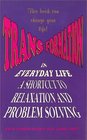 TransFormation in Everyday Life A Short Cut to Relaxation and Problem Solving