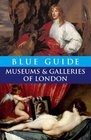 Blue Guide Museums and Galleries of London (Blue Guides)