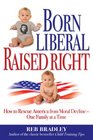 Born Liberal Raised Right