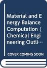 Material and Energy Balance Computation