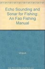 Echo Sounding and Sonar for Fishing An Fao Fishing Manual