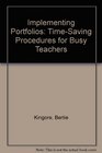 Implementing Portfolios TimeSaving Procedures for Busy Teachers