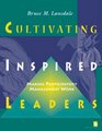 Cultivating Inspired Leaders Making Participatory Management Work