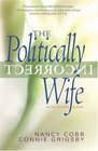 The Politically Incorrect Wife God's Plan for Marriage Still Works Today