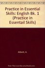 Practice in Essential Skills English Bk 1