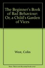Beginner's Book of Bad Behaviour
