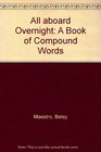 All Aboard Overnight A Book of Compound Words