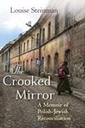 The Crooked Mirror A Memoir of PolishJewish Reconciliation