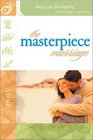 The Masterpiece Marriage (Focus on the Family: Marriage)