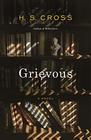 Grievous A Novel