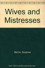 Wives And Mistresses