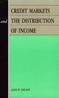 Credit Markets and the Distribution of Income