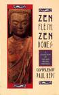 Zen Flesh Zen Bones A Collection of Zen  PreZen Writings