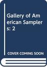Gallery of American Samplers 2
