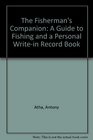 The Fisherman's Companion A Guide to Fishing and a Personal WriteIn Record Book