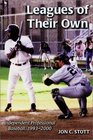 Leagues of Their Own Independent Professional Baseball 19932000