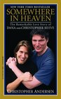 Somewhere in Heaven The Remarkable Love Story of Dana and Christopher Reeve
