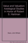 Value and valuation Axiological studies in honor of Robert S Hartman