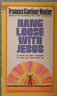 Hang Loose with Jesus: