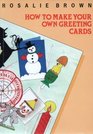 How to Make Your Own Greeting Cards