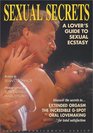 Sexual Secrets A Lover's Guide to Sexual Ecstasy
