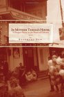 In Mother Teresa's House: A Hospice Nurse In The Slums Of Calcutta