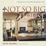 The Not So Big House  A Blueprint for the Way We Really Live
