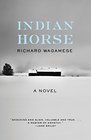 Indian Horse A Novel