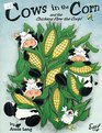 Cows in the Corn and the Chickens Flew the Coop