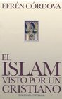 El Islam visto por un cristiano/ Islam Viewed from a Christian