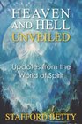 Heaven and Hell Unveiled Updates from the World of Spirit