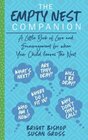 The Empty Nest Companion A little book of love and encouragement for when your child leaves the nest