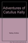 The adventures of Catullus Kelly