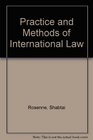 Practice and Methods of International Law