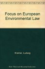 Focus on European Environmental Law