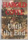 UNTIL THE END A Novel of the Civil War