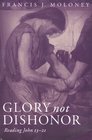 Glory Not Dishonor Reading John 1321