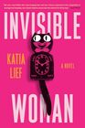 Invisible Woman: A Novel