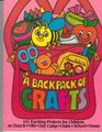 A Backpack of crafts: 101 exciting projects for children at church, VBS, day camp, clubs, school, home